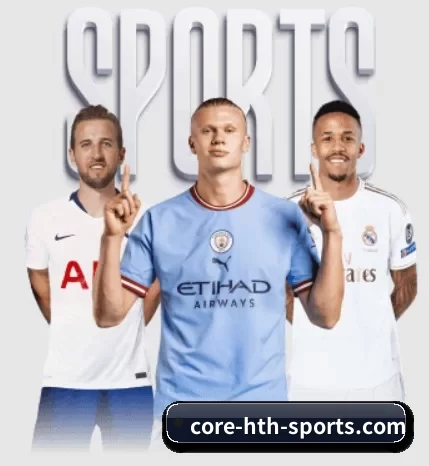 core-hth-sports.com的故事 - 体育资讯内容服务